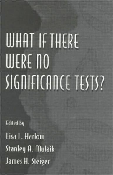 What If There Were No Significance Tests? / Edition 1