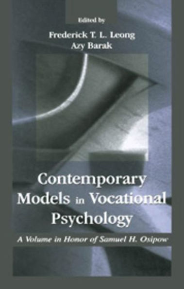 Contemporary Models in Vocational Psychology: A Volume in Honor of Samuel H. Osipow / Edition 1