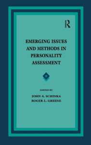 Title: Emerging Issues and Methods in Personality Assessment / Edition 1, Author: John A. Schinka