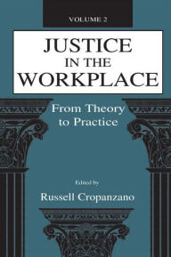Title: Justice in the Workplace: From theory To Practice, Volume 2 / Edition 1, Author: Russell Cropanzano