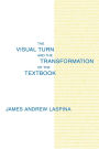 The Visual Turn and the Transformation of the Textbook / Edition 1