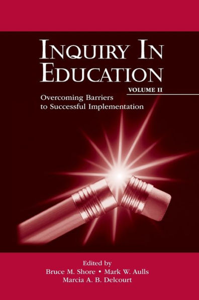 Inquiry Education, Volume II: Overcoming Barriers to Successful Implementation