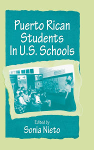 Title: Puerto Rican Students in U.s. Schools / Edition 1, Author: Sonia Nieto