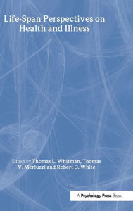 Title: Life-span Perspectives on Health and Illness, Author: Thomas L. Whitman