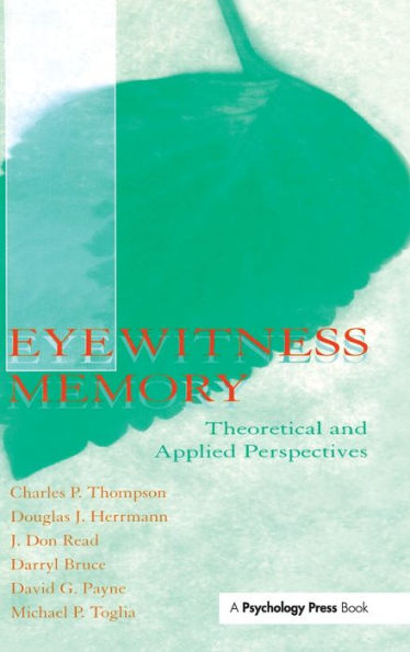 Eyewitness Memory: Theoretical and Applied Perspectives