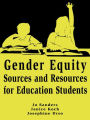 Gender Equity Sources and Resources for Education Students / Edition 1