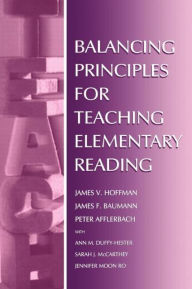 Title: Balancing Principles for Teaching Elementary Reading / Edition 1, Author: James V. Hoffman