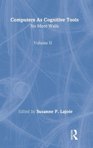 Title: Computers As Cognitive Tools: Volume II No More Walls / Edition 1, Author: Susanne P. Lajoie