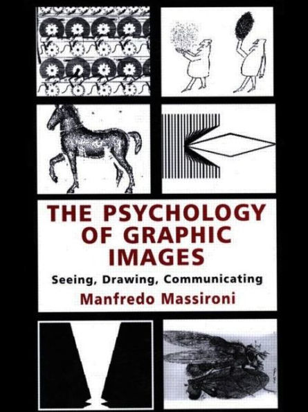 The Psychology of Graphic Images: Seeing, Drawing, Communicating / Edition 1