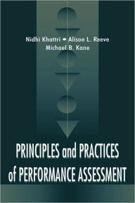 Title: Principles and Practices of Performance Assessment / Edition 1, Author: Nidhi Khattri
