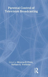Title: Parental Control of Television Broadcasting, Author: Monroe E. Price