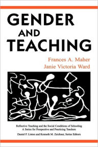 Title: Gender and Teaching / Edition 1, Author: Frances A. Maher