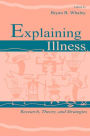 Explaining Illness: Research, Theory, and Strategies
