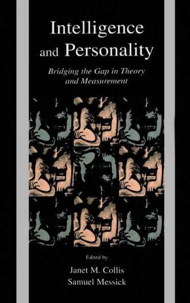 Intelligence and Personality: Bridging the Gap in Theory and Measurement / Edition 1