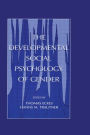 The Developmental Social Psychology of Gender / Edition 1