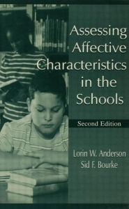 Title: Assessing Affective Characteristics in the Schools / Edition 2, Author: Lorin W. Anderson