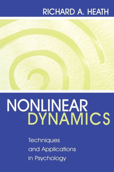 Nonlinear Dynamics: Techniques and Applications in Psychology / Edition 1
