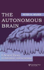 The Autonomous Brain: A Neural Theory of Attention and Learning / Edition 1