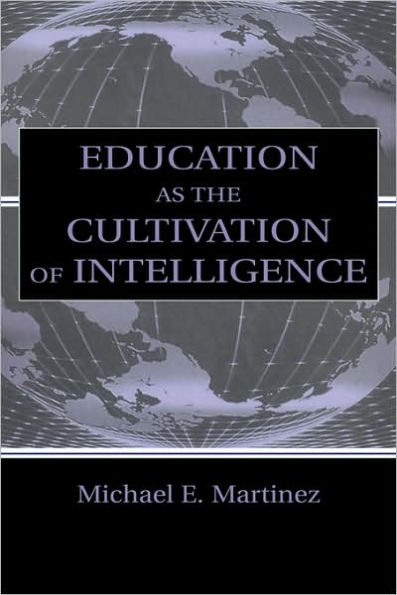 Education As the Cultivation of Intelligence / Edition 1