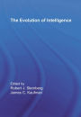 The Evolution of Intelligence / Edition 1