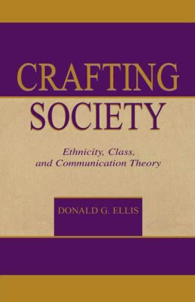 Crafting Society: Ethnicity, Class, and Communication Theory