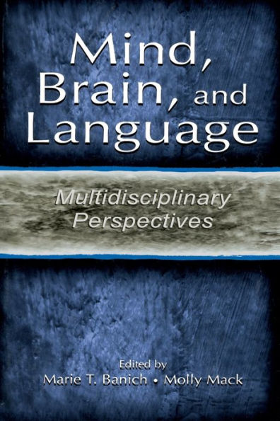 Mind, Brain, and Language: Multidisciplinary Perspectives / Edition 1