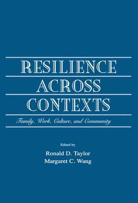 Resilience Across Contexts: Family, Work, Culture, and Community