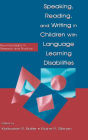 Speaking, Reading, and Writing in Children With Language Learning Disabilities: New Paradigms in Research and Practice / Edition 1