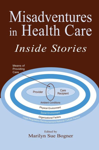 Misadventures in Health Care: Inside Stories / Edition 1