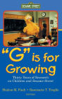 G Is for Growing: Thirty Years of Research on Children and Sesame Street / Edition 1