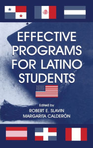Title: Effective Programs for Latino Students / Edition 1, Author: Robert E. Slavin