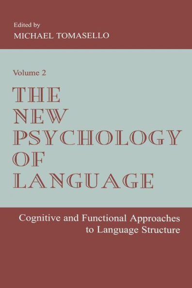 The New Psychology of Language: Cognitive and Functional Approaches To Language Structure, Volume II / Edition 1