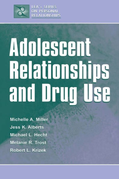 Adolescent Relationships and Drug Use / Edition 1