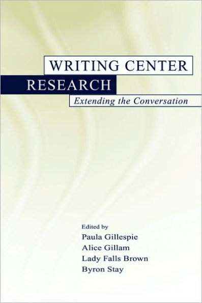 Writing Center Research: Extending the Conversation / Edition 1