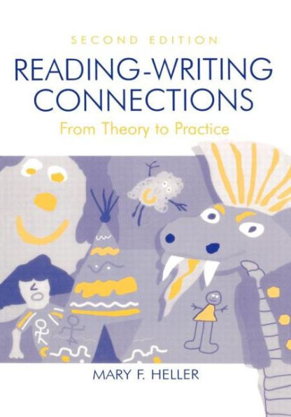 Reading-Writing Connections: From Theory to Practice / Edition 2