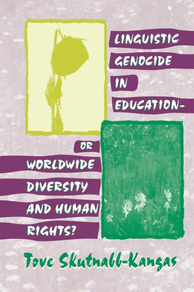 Linguistic Genocide in Education--or Worldwide Diversity and Human Rights? / Edition 1