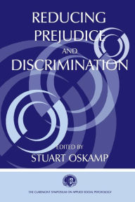 Title: Reducing Prejudice and Discrimination / Edition 1, Author: Stuart Oskamp