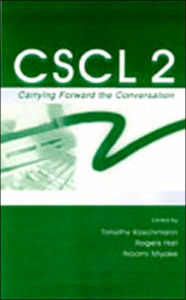 Title: Cscl 2: Carrying Forward the Conversation / Edition 1, Author: Timothy Koschmann