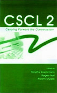 Title: Cscl 2: Carrying Forward the Conversation / Edition 1, Author: Timothy Koschmann