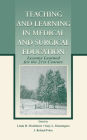 Teaching and Learning in Medical and Surgical Education: Lessons Learned for the 21st Century / Edition 1