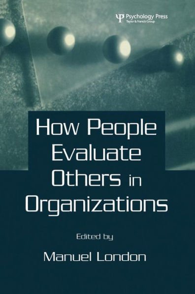 How People Evaluate Others in Organizations / Edition 1