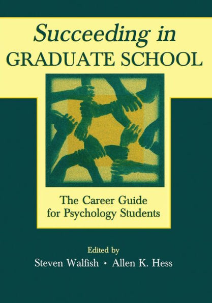 Succeeding Graduate School: The Career Guide for Psychology Students