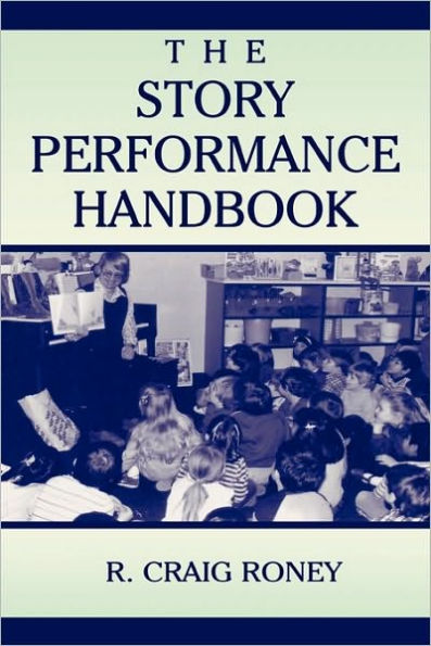 The Story Performance Handbook / Edition 1