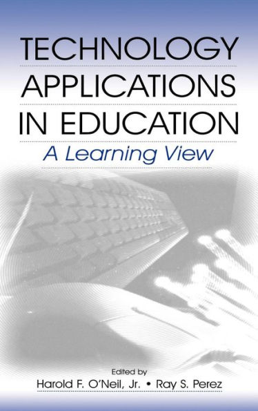 Technology Applications in Education: A Learning View / Edition 1
