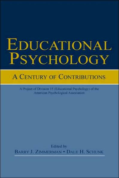 Educational Psychology: A Century of Contributions: A Project of Division 15 (educational Psychology) of the American Psychological Society / Edition 1