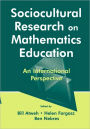 Sociocultural Research on Mathematics Education: An International Perspective / Edition 1