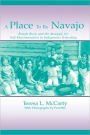 A Place to Be Navajo: Rough Rock and the Struggle for Self-Determination in Indigenous Schooling / Edition 1