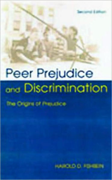 Peer Prejudice and Discrimination: The Origins of