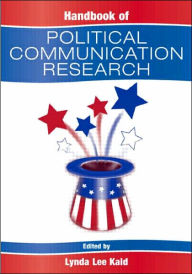Title: Handbook of Political Communication Research / Edition 1, Author: Lynda Lee Kaid