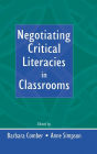 Negotiating Critical Literacies in Classrooms / Edition 1